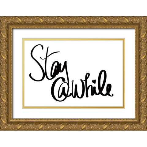 Stay Awhile Gold Ornate Wood Framed Art Print with Double Matting by SD Graphics Studio
