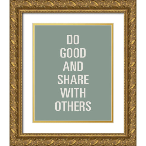Do Good Gold Ornate Wood Framed Art Print with Double Matting by SD Graphics Studio