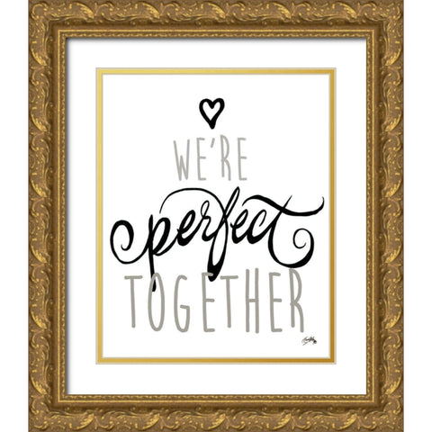 Were Perfect Together Gold Ornate Wood Framed Art Print with Double Matting by Medley, Elizabeth