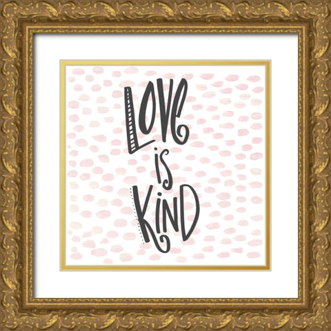 Love is Kind Gold Ornate Wood Framed Art Print with Double Matting by Del Sol, Ani