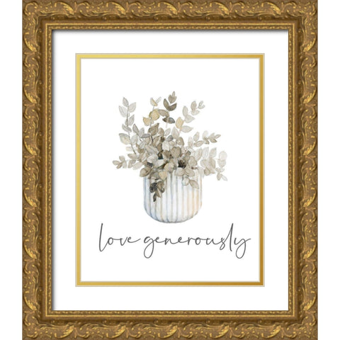 Love Generously Gold Ornate Wood Framed Art Print with Double Matting by Loreth, Lanie