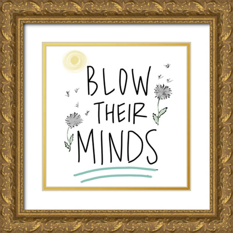 Blow Their Minds Gold Ornate Wood Framed Art Print with Double Matting by Wilson, Kali