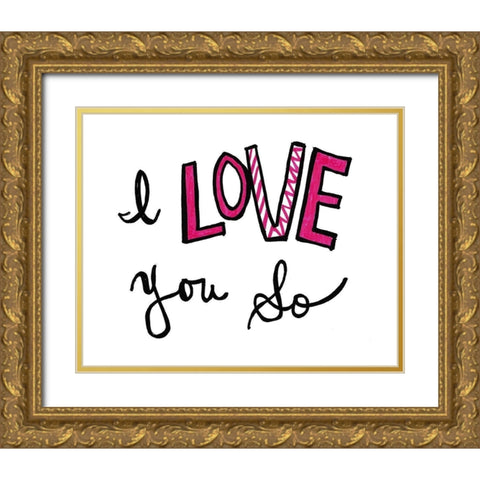 I Love You So Gold Ornate Wood Framed Art Print with Double Matting by SD Graphics Studio