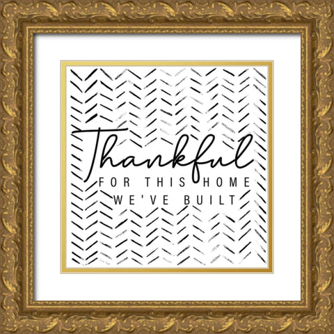 Thankful For This Home Gold Ornate Wood Framed Art Print with Double Matting by Gaynor, Janice