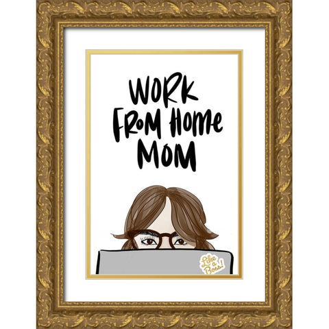 Work From Home Mom (Girl VI) Gold Ornate Wood Framed Art Print with Double Matting by Quach, Anna