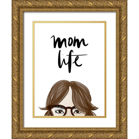 Mom Life (Girl VI) Gold Ornate Wood Framed Art Print with Double Matting by Quach, Anna