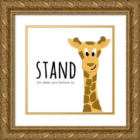 Stand For What You Believe In Gold Ornate Wood Framed Art Print with Double Matting by Wilson, Kali