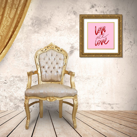 Love All Love Red on Pink Gold Ornate Wood Framed Art Print with Double Matting by SD Graphics Studio