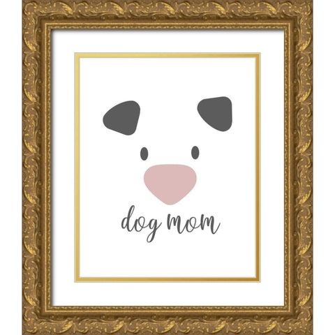 Dog Mom Gold Ornate Wood Framed Art Print with Double Matting by Quach, Anna