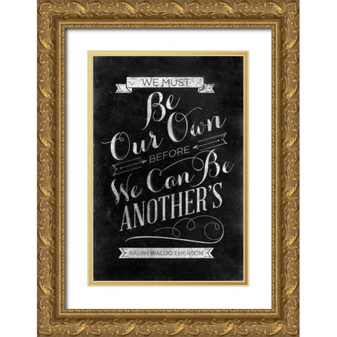 Be Our Own Gold Ornate Wood Framed Art Print with Double Matting by SD Graphics Studio