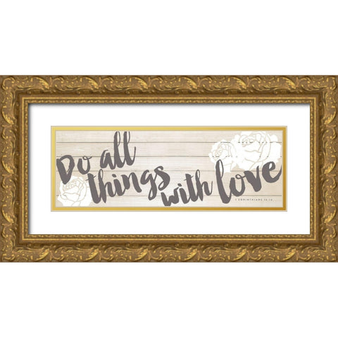 Do All Things with Love Gold Ornate Wood Framed Art Print with Double Matting by Marie, Addie