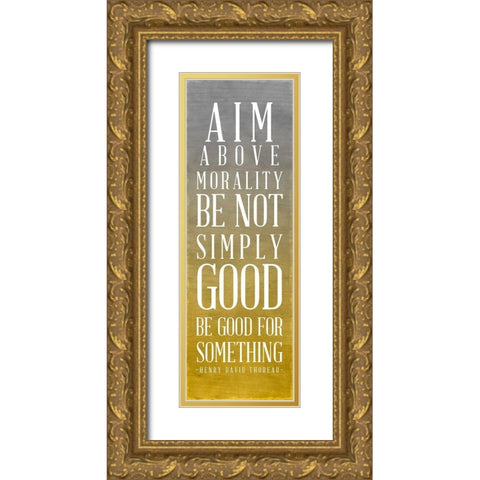 Be Good For Something Gold Ornate Wood Framed Art Print with Double Matting by SD Graphics Studio
