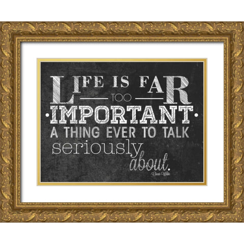 Life is Important with Border Gold Ornate Wood Framed Art Print with Double Matting by Sundance Studio