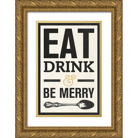 Eat Drink Gold Ornate Wood Framed Art Print with Double Matting by SD Graphics Studio