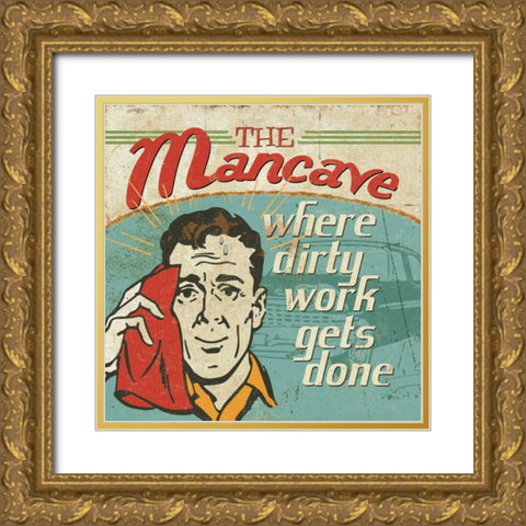 Mancave III - Where Dirty Work Gets Done Gold Ornate Wood Framed Art Print with Double Matting by Pela Studio