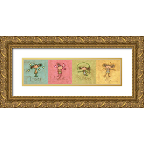 Dream Love Believe and Sing Panel Gold Ornate Wood Framed Art Print with Double Matting by Tavoletti, Anne