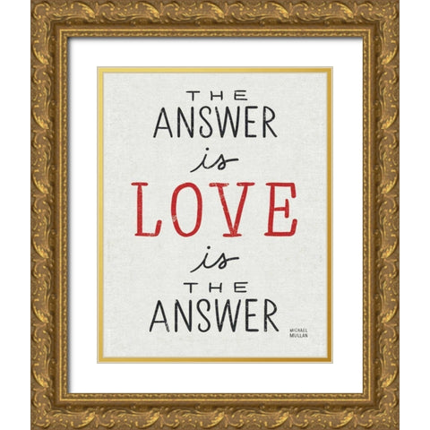 The Answer is Love Gold Ornate Wood Framed Art Print with Double Matting by Mullan, Michael