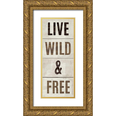 Wood Sign Live Wild and Free Gold Ornate Wood Framed Art Print with Double Matting by Mullan, Michael
