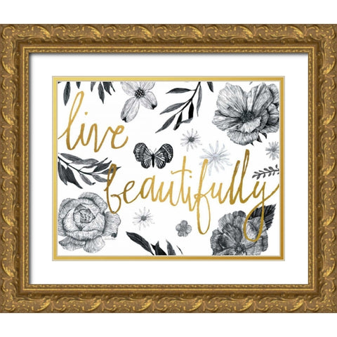 Live Beautifully BW Crop Gold Ornate Wood Framed Art Print with Double Matting by Miller, Sara Zieve