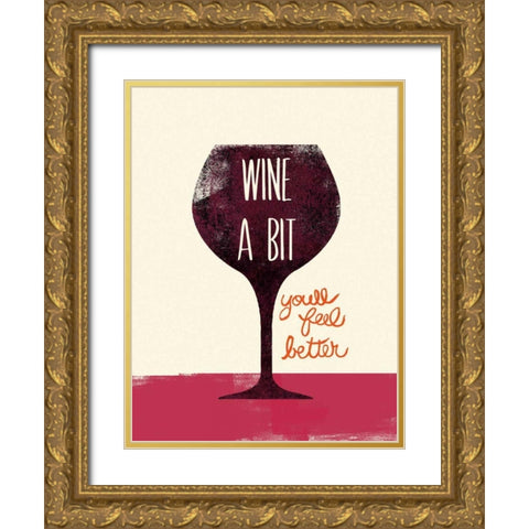 Wine A bit Gold Ornate Wood Framed Art Print with Double Matting by Studio Bella