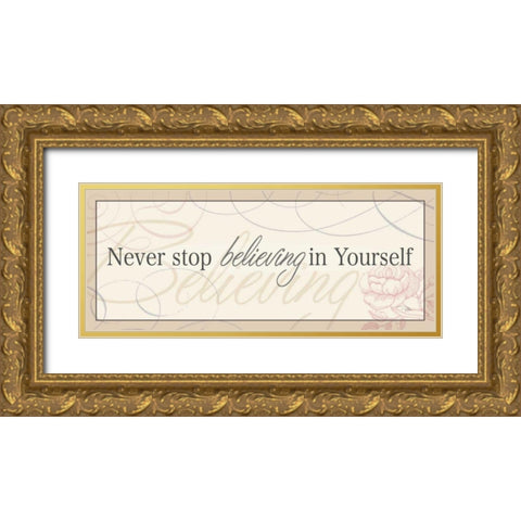 Never Stop Believing in Yourself Gold Ornate Wood Framed Art Print with Double Matting by Pela