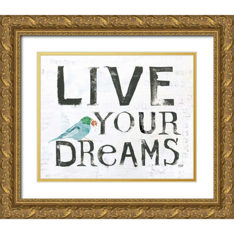 Live Your Dreams Gold Ornate Wood Framed Art Print with Double Matting by Day, Kellie
