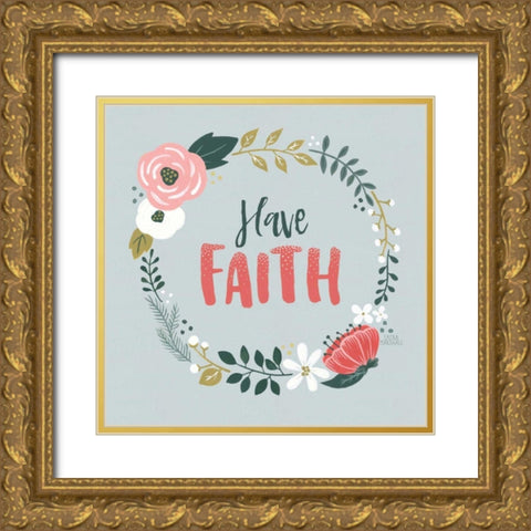 Wildflower Daydreams IV Have Faith Gold Ornate Wood Framed Art Print with Double Matting by Marshall, Laura