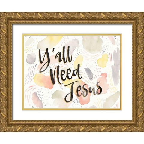 Meadow Breeze VII Yall Need Jesus Gold Ornate Wood Framed Art Print with Double Matting by Marshall, Laura