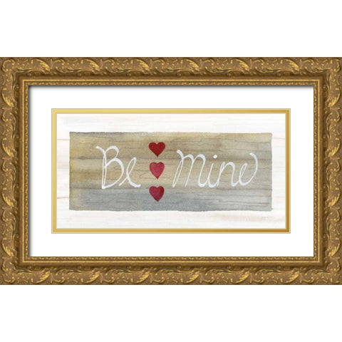 Rustic Valentine Be Mine Gold Ornate Wood Framed Art Print with Double Matting by McKenna, Kathleen Parr