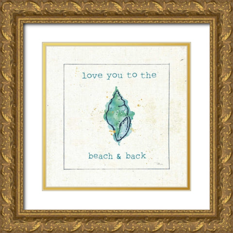 Sea Treasures VI - Love you to the Beach and Back Gold Ornate Wood Framed Art Print with Double Matting by Pela Studio