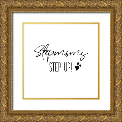 Stepmom Inspiration II Gold Ornate Wood Framed Art Print with Double Matting by Wild Apple Portfolio