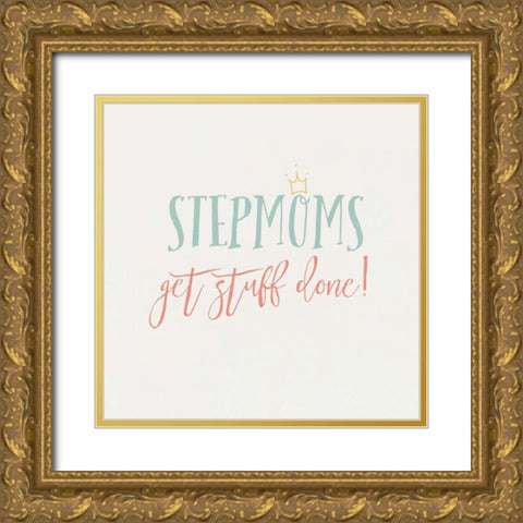 Stepmom Inspiration I Color Gold Ornate Wood Framed Art Print with Double Matting by Wild Apple Portfolio