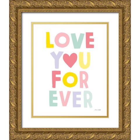 Love You Forever Gold Ornate Wood Framed Art Print with Double Matting by Kelle, Ann