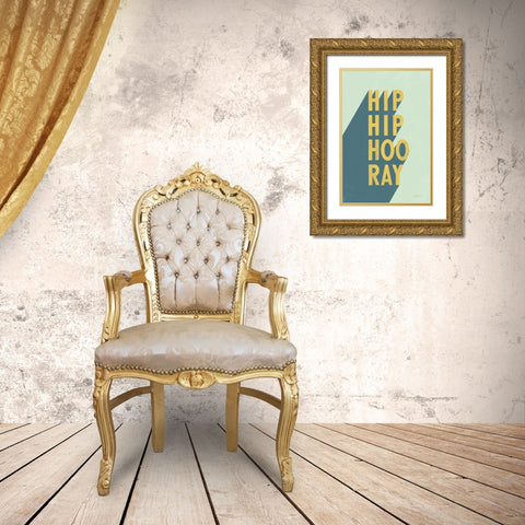Hip Hip Hooray Gold Ornate Wood Framed Art Print with Double Matting by Thorns, Becky
