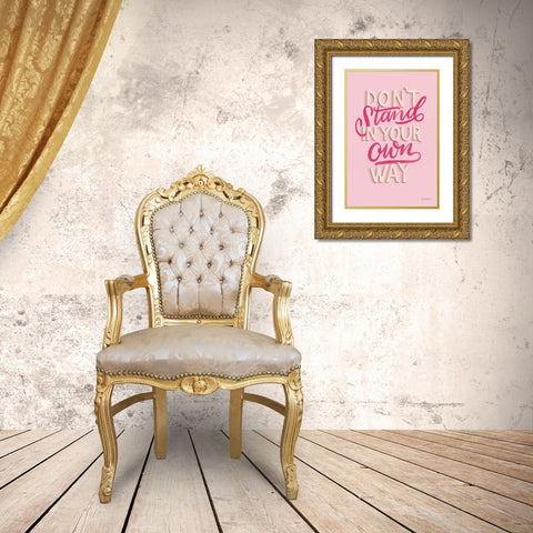 Dont Stand in Your Own Way Pink Gold Ornate Wood Framed Art Print with Double Matting by Thorns, Becky