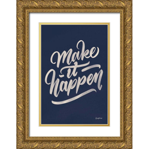 Encouraging Words - Happen Gold Ornate Wood Framed Art Print with Double Matting by Thorns, Becky