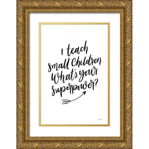 Teachers I Gold Ornate Wood Framed Art Print with Double Matting by Thorns, Becky
