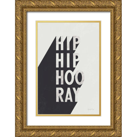Hip Hip Hooray BW Gold Ornate Wood Framed Art Print with Double Matting by Thorns, Becky