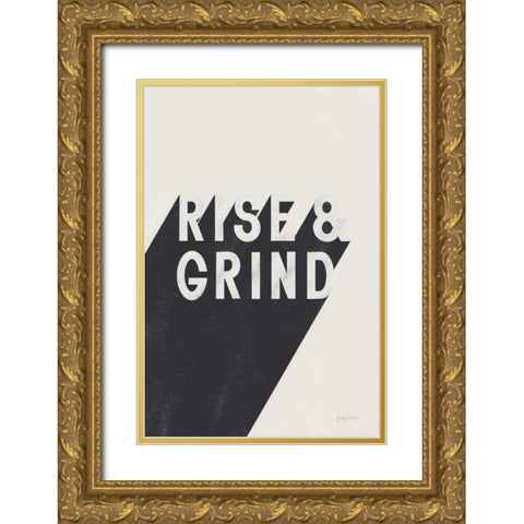 Rise and Grind BW Gold Ornate Wood Framed Art Print with Double Matting by Thorns, Becky