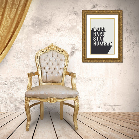 Work Hard Stay Humble BW Gold Ornate Wood Framed Art Print with Double Matting by Thorns, Becky