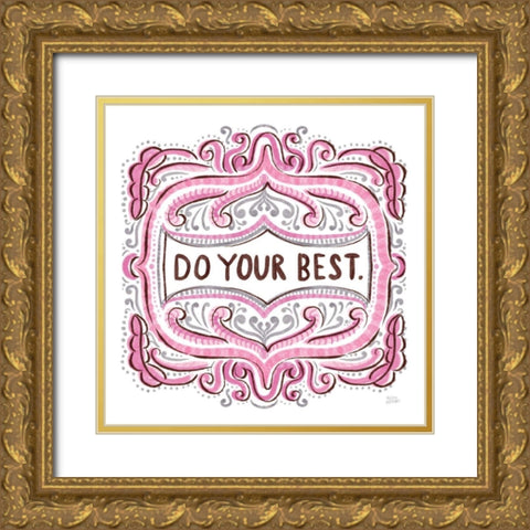 Do Your Best Gold Ornate Wood Framed Art Print with Double Matting by Averinos, Melissa