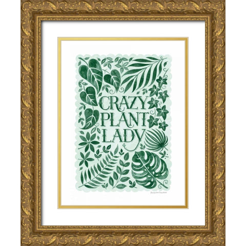 Crazy Plant Lady Gold Ornate Wood Framed Art Print with Double Matting by Snowdon, Alexandra
