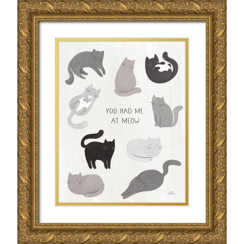 You Had Me at Meow Gold Ornate Wood Framed Art Print with Double Matting by Marshall, Laura