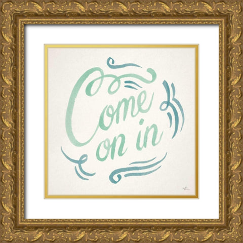 Come On In I Gold Ornate Wood Framed Art Print with Double Matting by Penner, Janelle