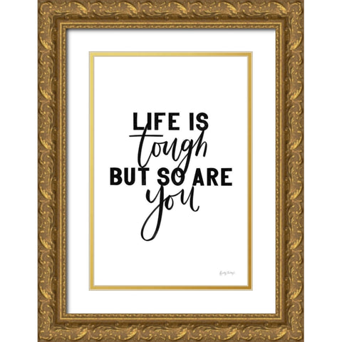 Life is Tough BW Gold Ornate Wood Framed Art Print with Double Matting by Thorns, Becky