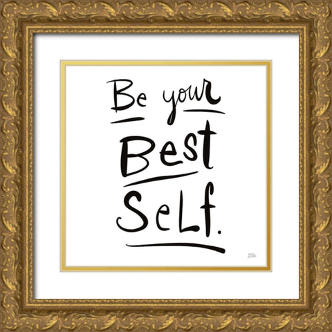 Be Your Best Self Gold Ornate Wood Framed Art Print with Double Matting by Averinos, Melissa