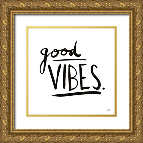 Good Vibes Gold Ornate Wood Framed Art Print with Double Matting by Averinos, Melissa