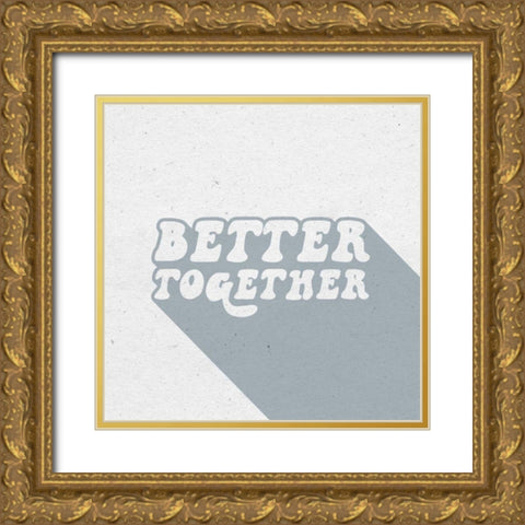 Better Together II Gold Ornate Wood Framed Art Print with Double Matting by Wild Apple Portfolio