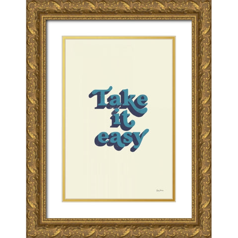 Take it Easy Gold Ornate Wood Framed Art Print with Double Matting by Thorns, Becky