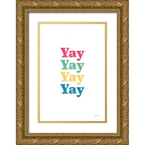 Rainbow Yay Gold Ornate Wood Framed Art Print with Double Matting by Thorns, Becky